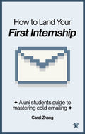 How to Land Your First Internship | Cold Email Guide and Template